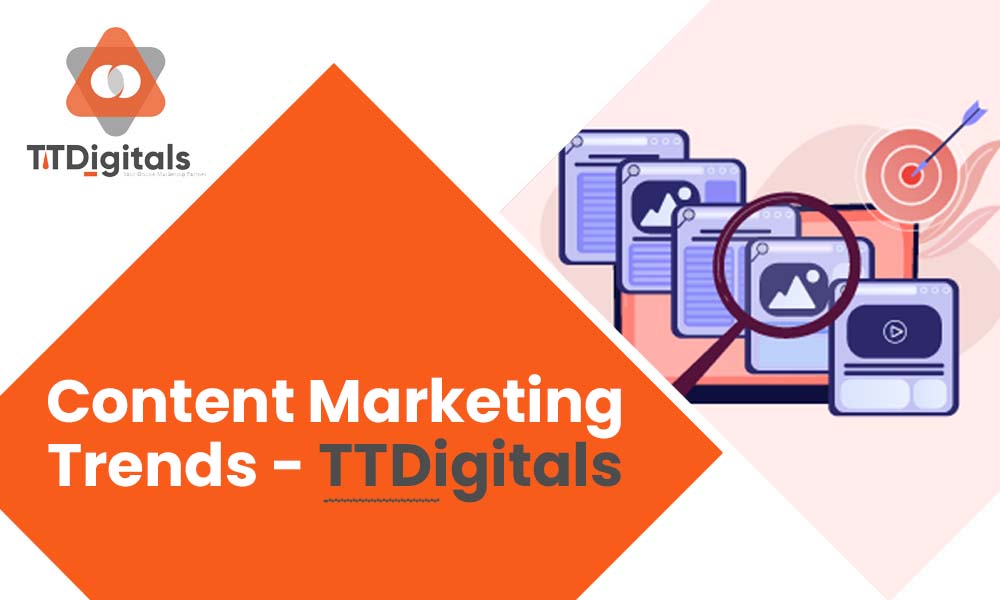 Best Content Marketing Trends - TTDigitals